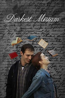 911今日黑料《至暗米里亚姆 Darkest Miriam》免费在线观看